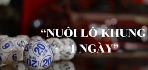 Tìm hiểu về lô khung 1 ngày đầy đủ nhất trong cá cược lô đề
